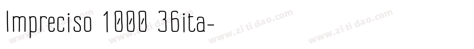 Impreciso 1000 36ita字体转换